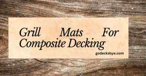 best grill mats for composite decking