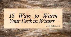 Warm Your Deck in Winter